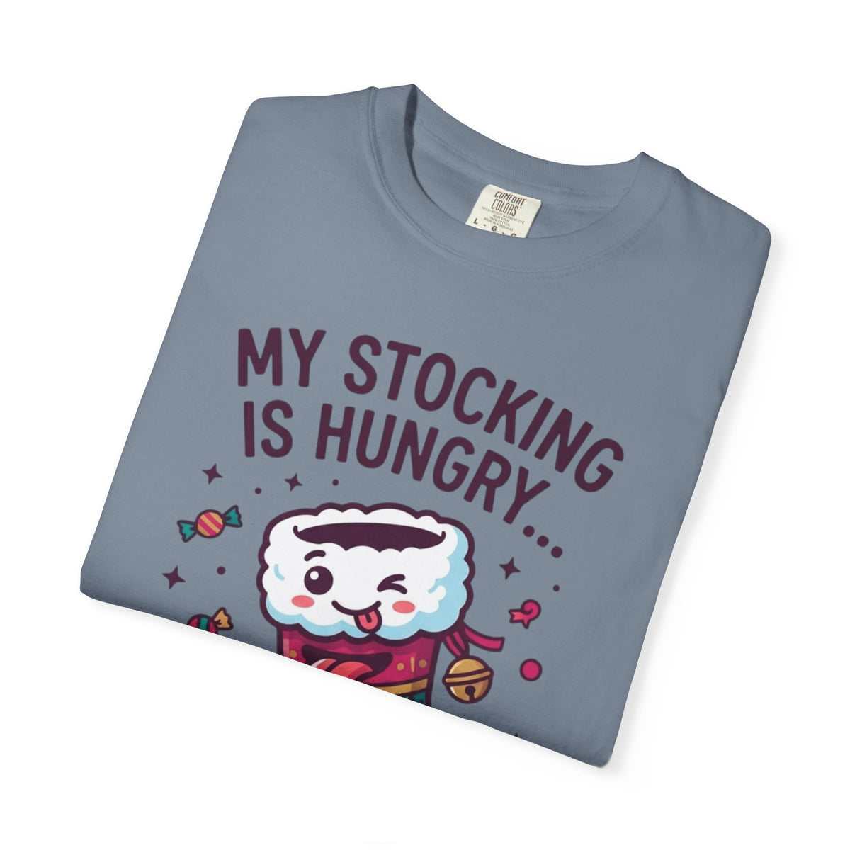 "My Stocking Is Hungry" Unisex Garment-Dyed Tee