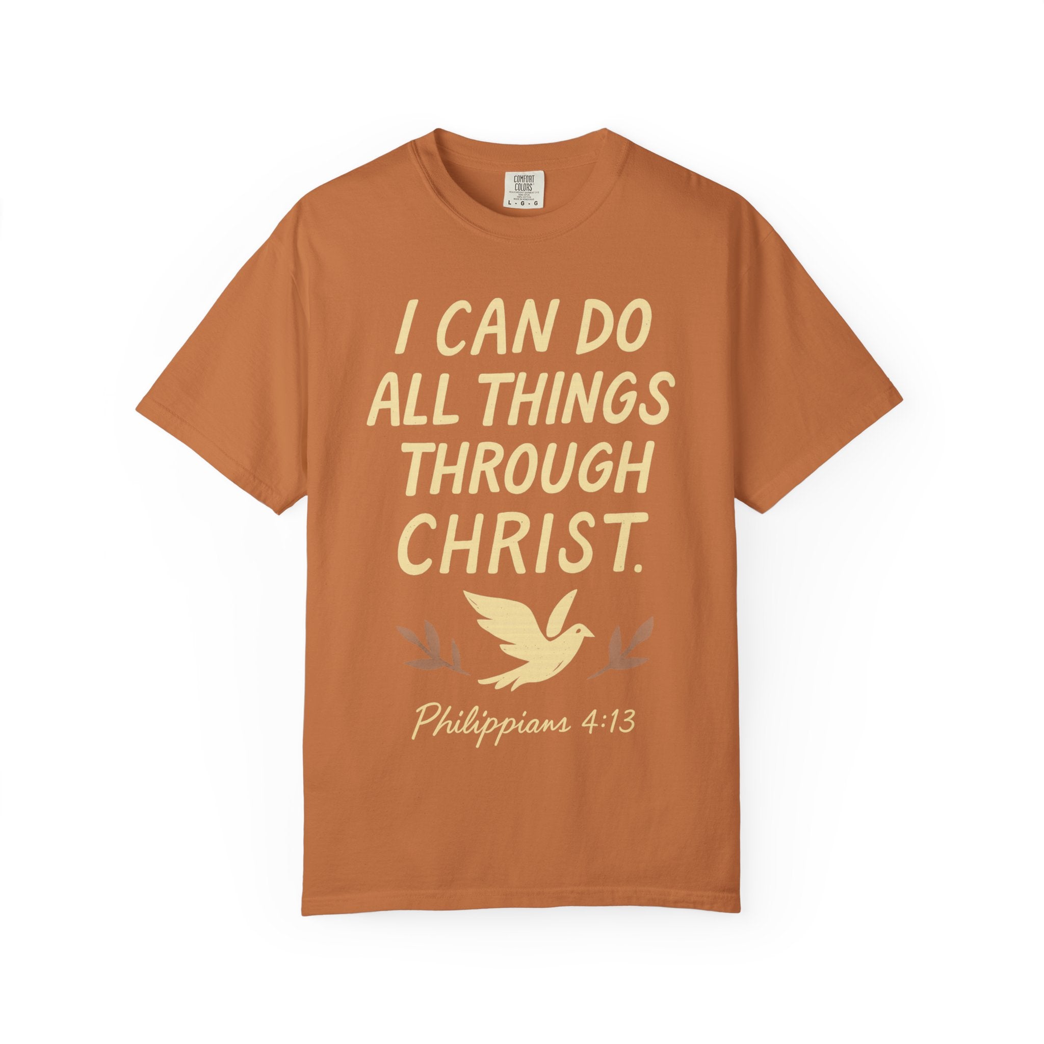 “I Can Do All Things Through Christ – Philippians 4:13” Unisex Garment-Dyed T-shirt