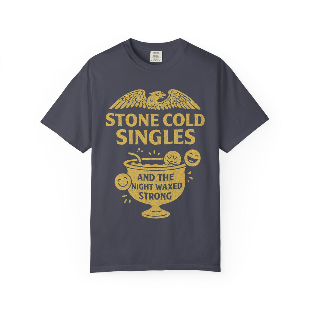 "Stone Cold Singles" Unisex Garment-Dyed T-shirt