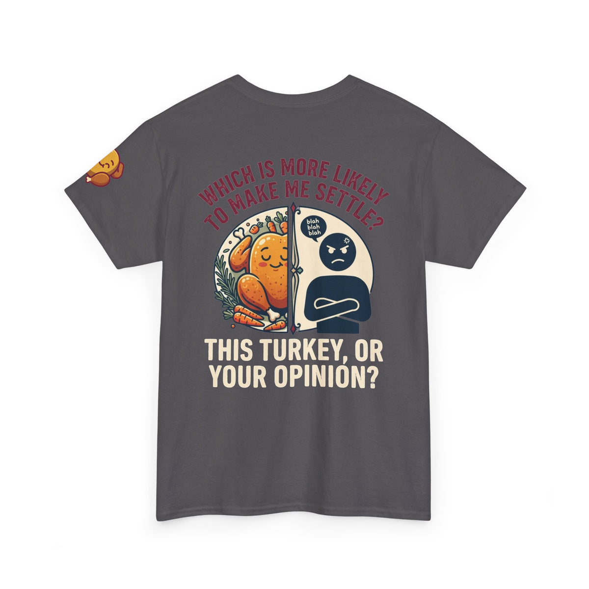"This Turikey Or Your Opinion" Premium Graphic Tee