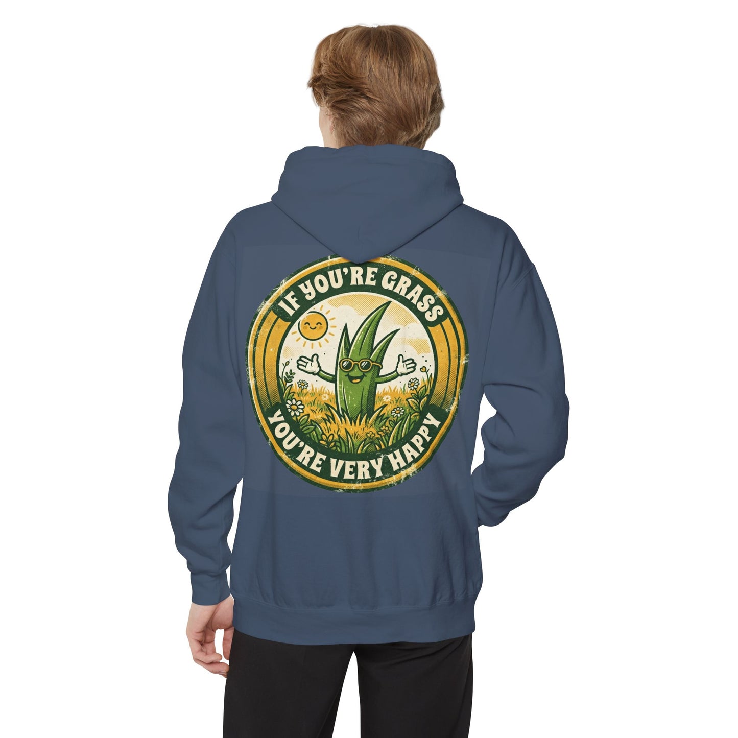 "If You're Grass You're Very Happy" Garment-Dyed Hoodie