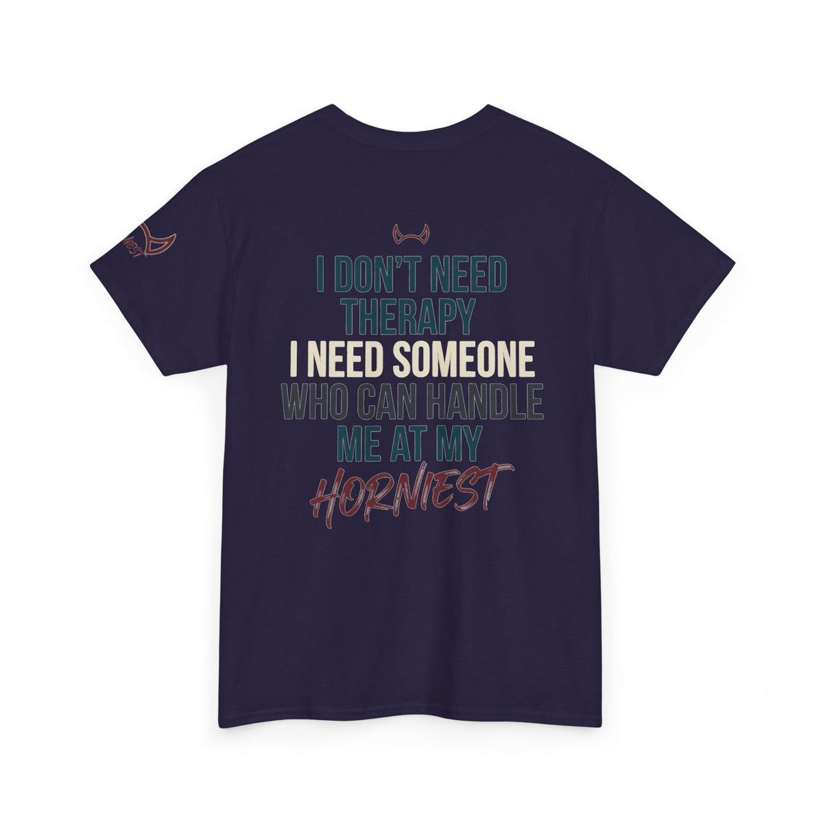 "I Don't Need Therapy" Premium Graphic Tee