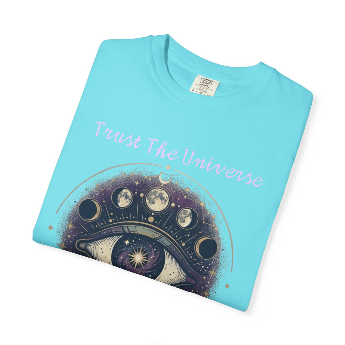"Trust the Universe" Unisex Garment-Dyed Tee