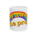 "Gay Away the Pray" White Ceramic Mug