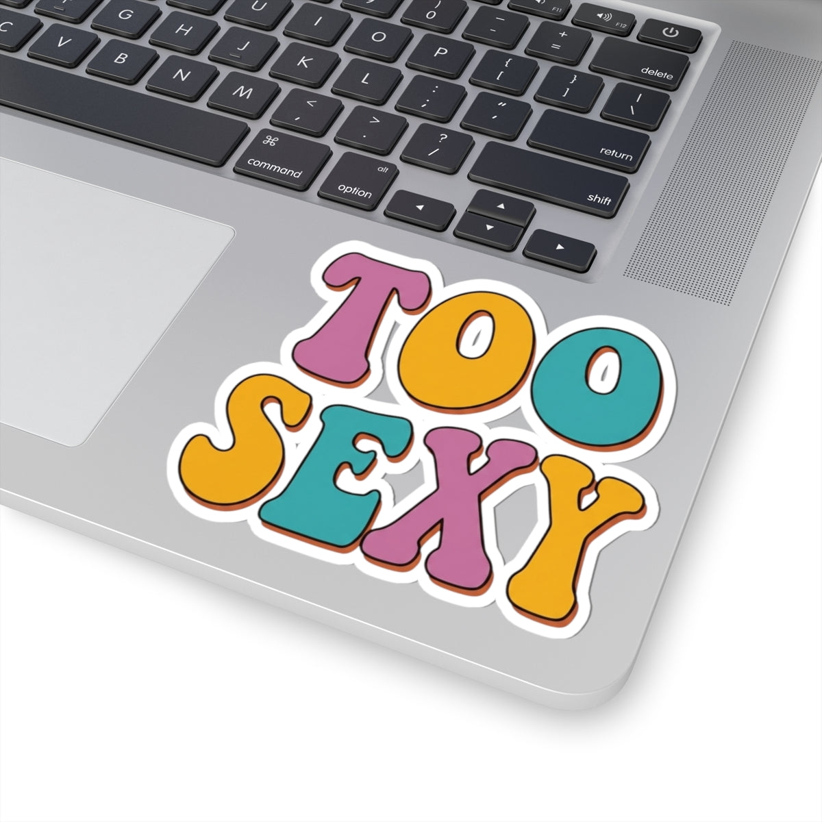"Too Sexy" Sticker