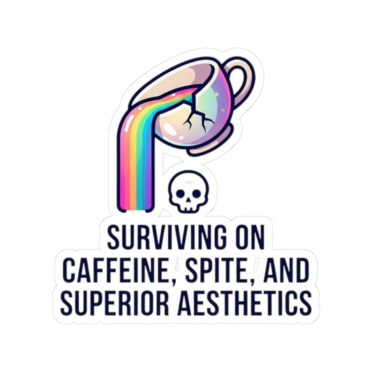 "Surviving on Caffeine Spite and Superior Aesthetics" Sticker — Main