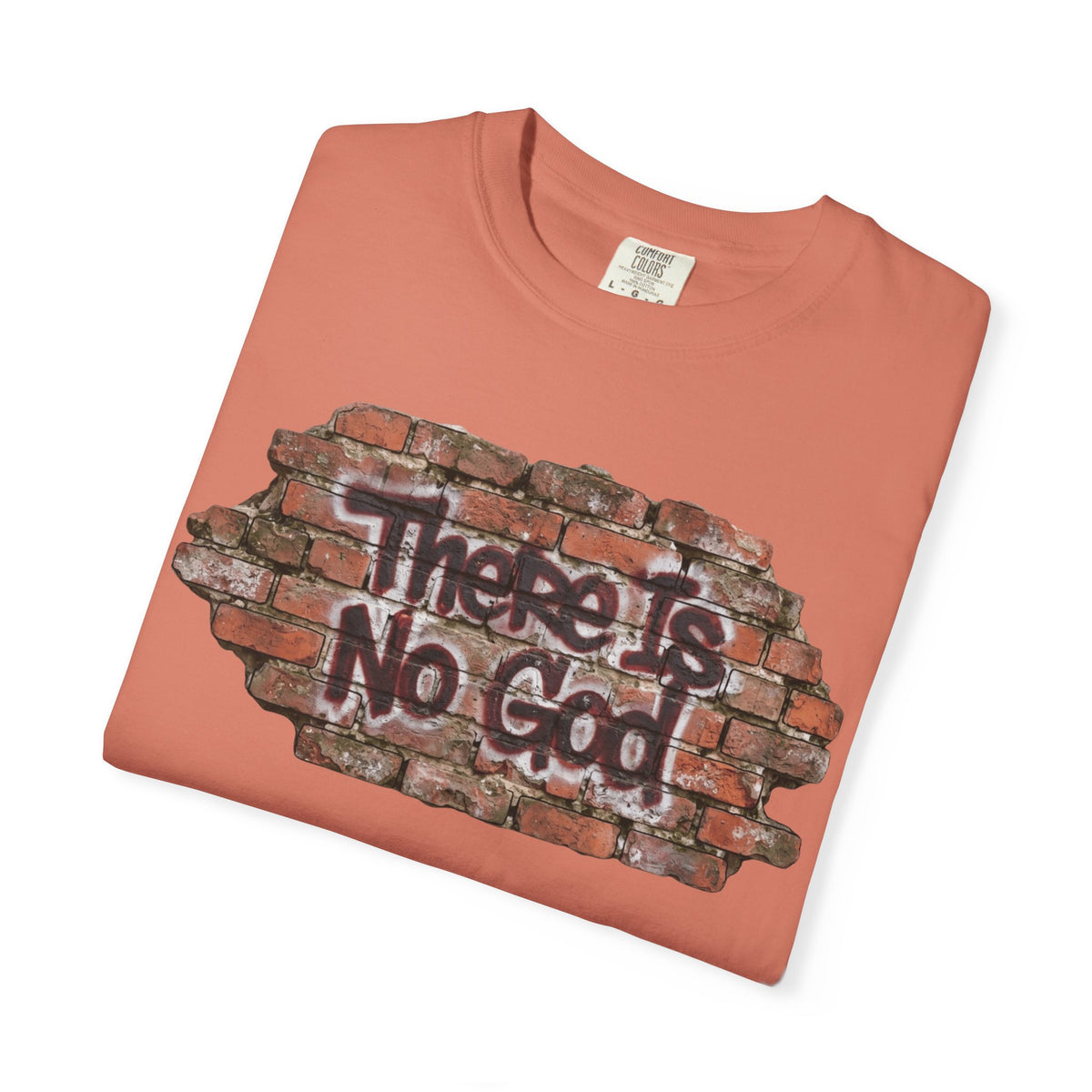 "There is No God" Unisex Garment-Dyed Tee