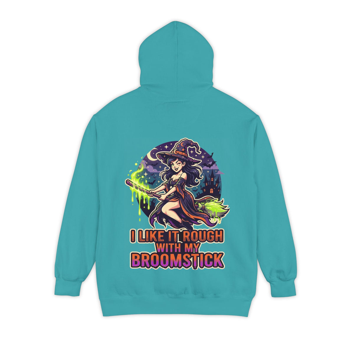 Color: Seafoam | I Like It Rough With My Broomstick Garment-Dyed Hoodie