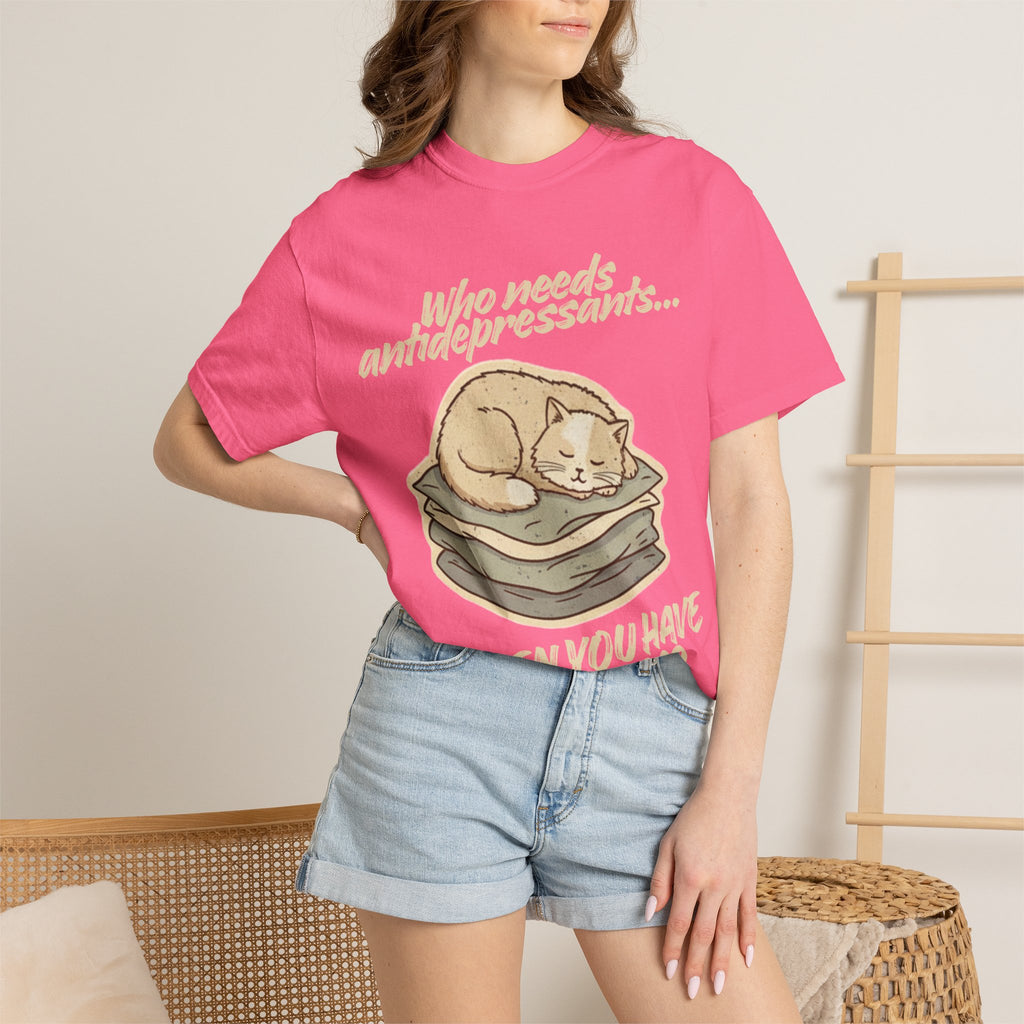 “Who Needs Antidepressants… When You Have Cat Naps?” Unisex Garment-Dyed T-shirt
