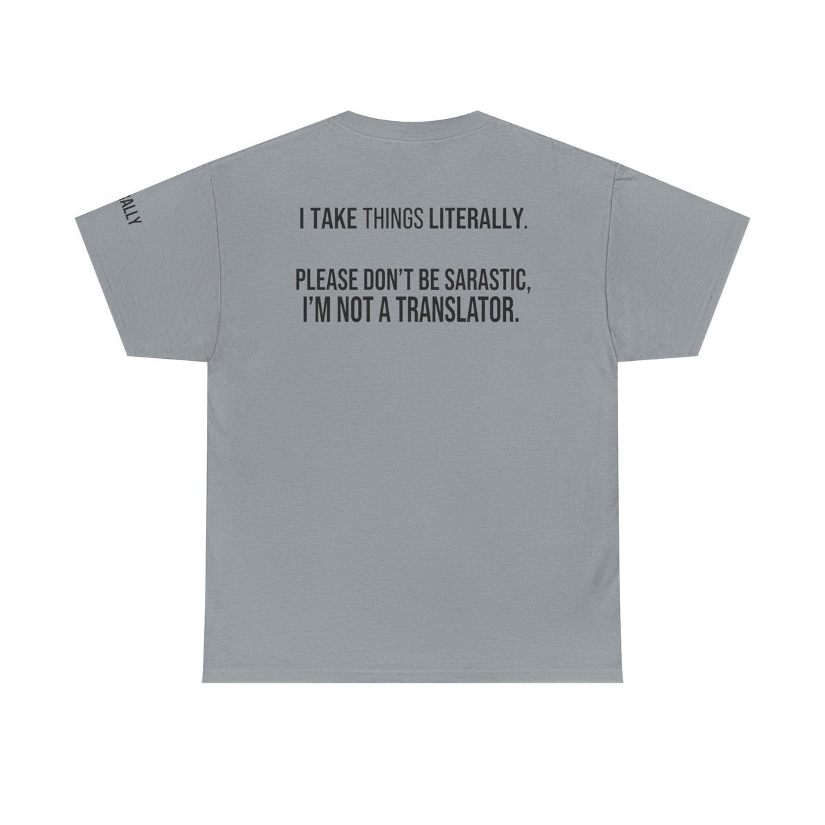 Color: Gravel | I Take Things Literally Premium Graphic Tee
