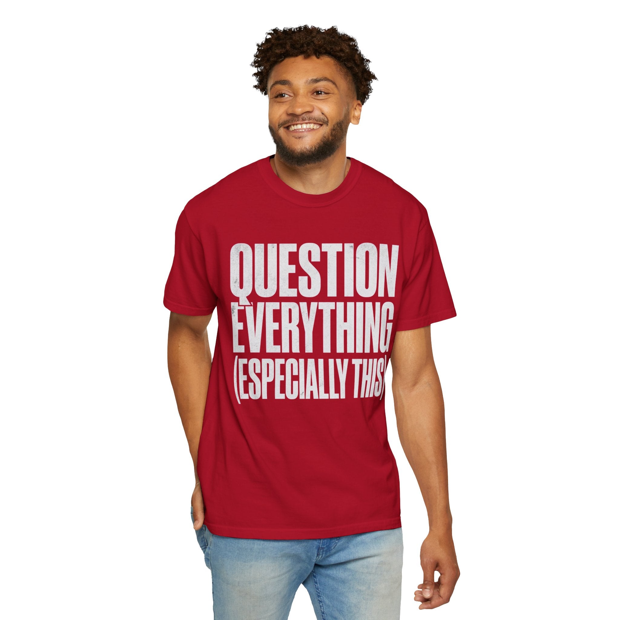 "Question Everything" Unisex Garment-Dyed Tee