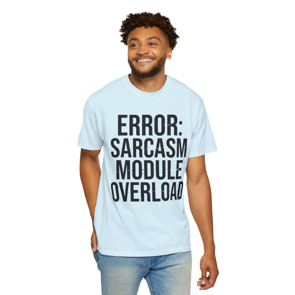 "Error Sarcasm" Unisex Garment-Dyed Tee