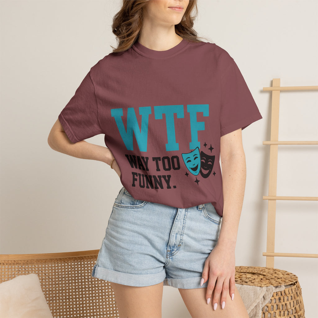 "WTF Way Too Funny - Black" Unisex Garment-Dyed T-shirt