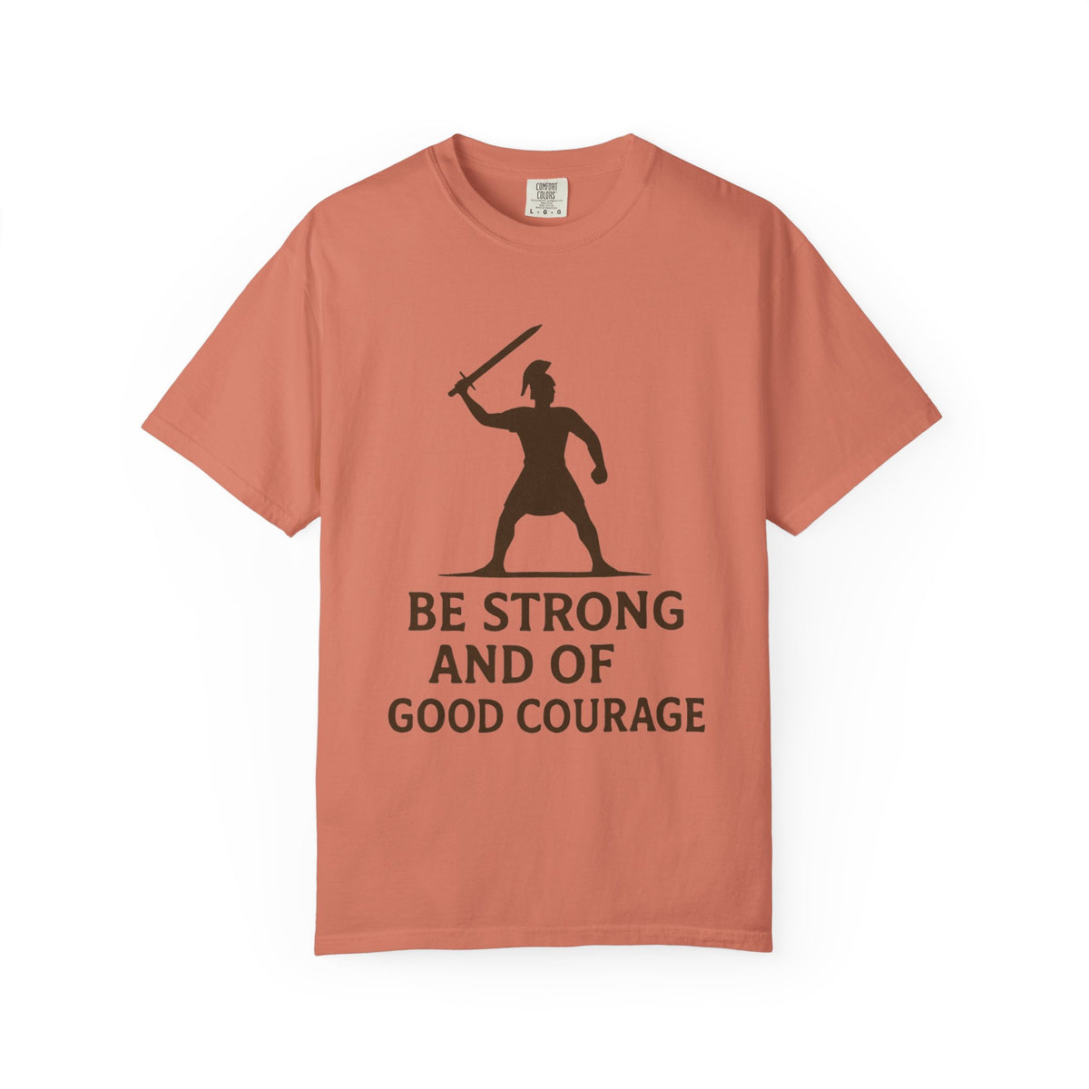 Color: Terracotta | Be Strong and of Good Courage-2 Unisex Garment-Dyed T-shirt