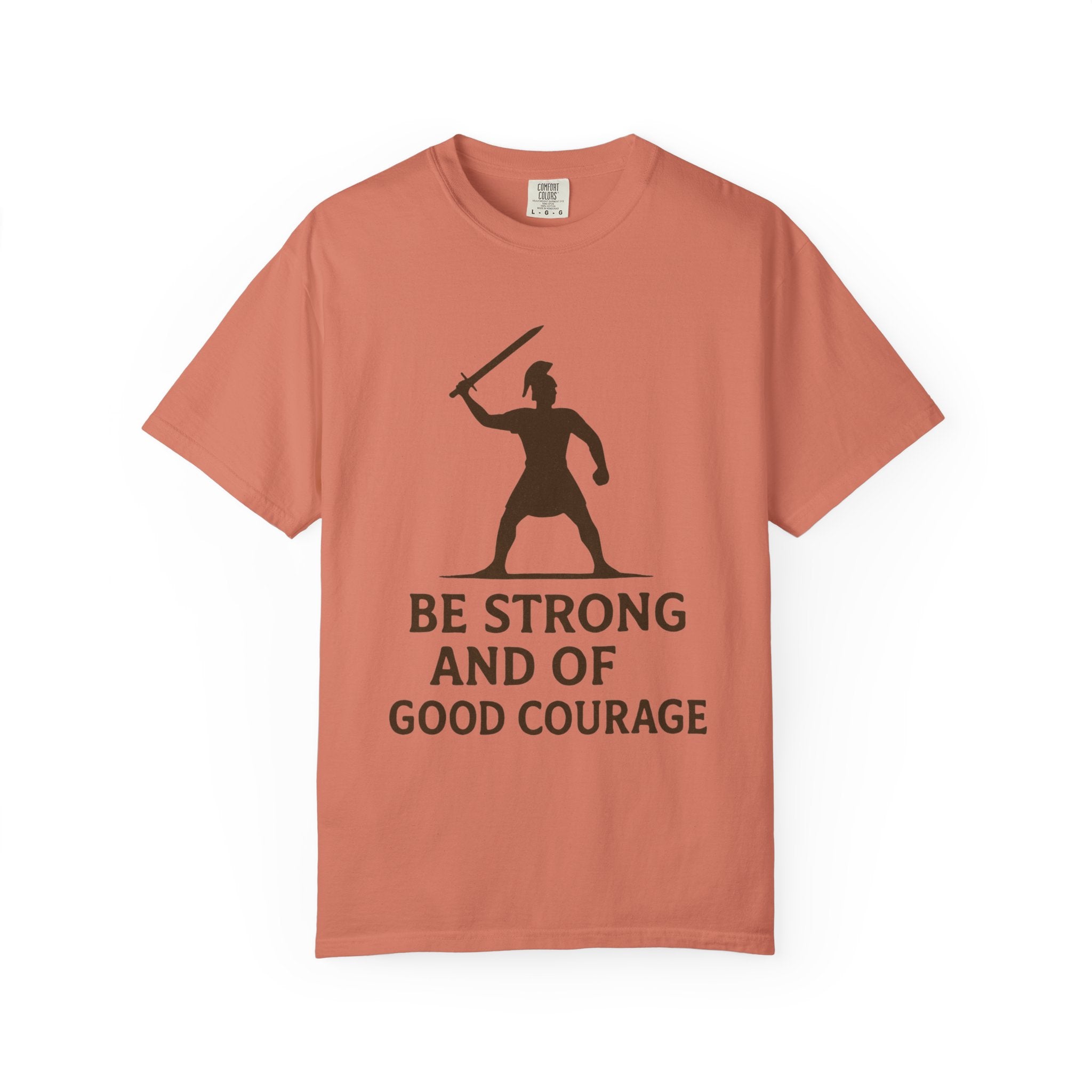 "Be Strong and of Good Courage-2" Unisex Garment-Dyed T-shirt