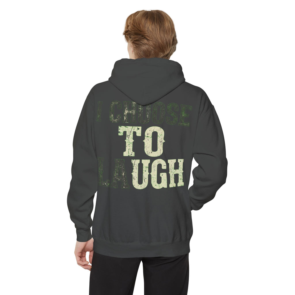 "Choose to Laugh" Garment-Dyed Hoodie
