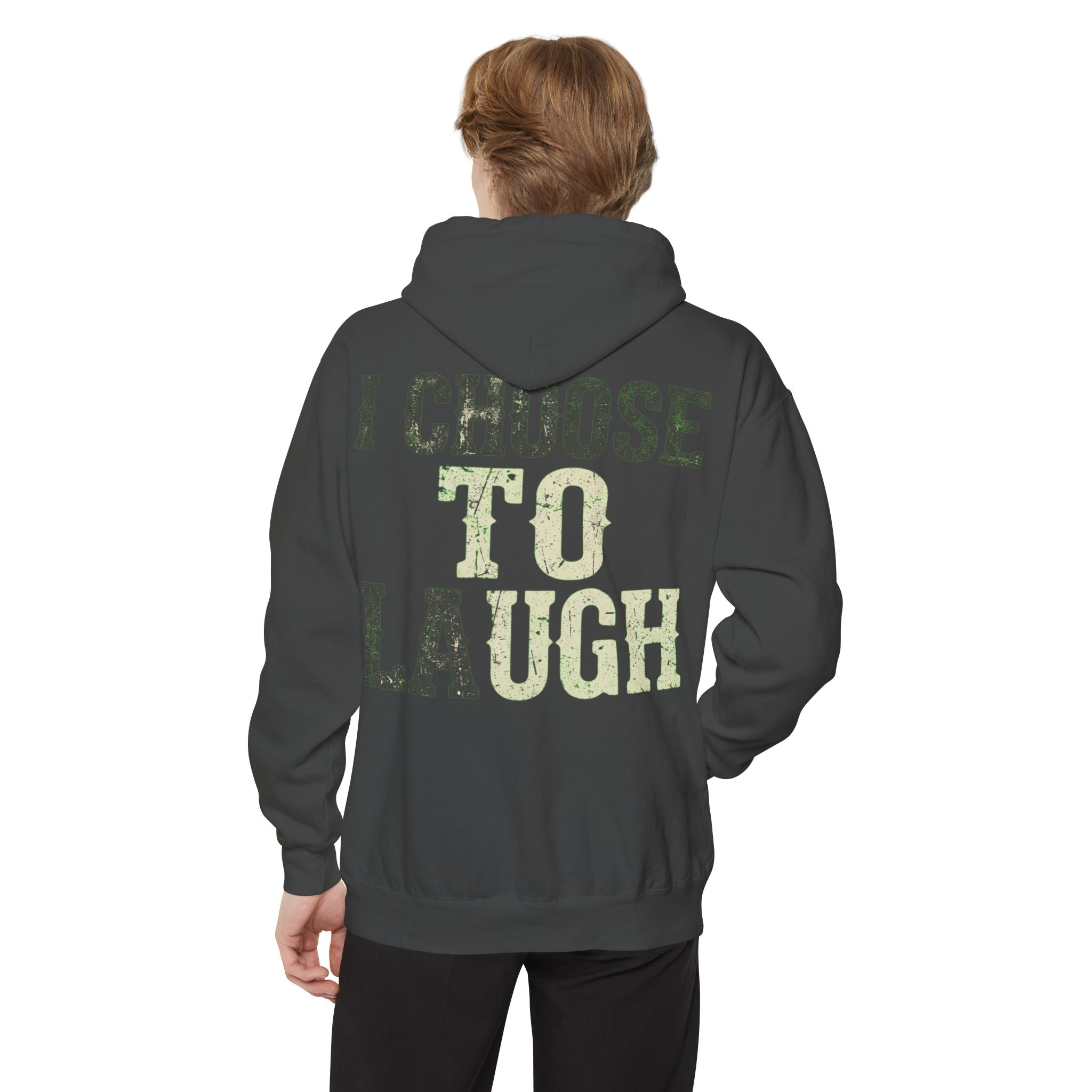 "Choose to Laugh" Garment-Dyed Hoodie