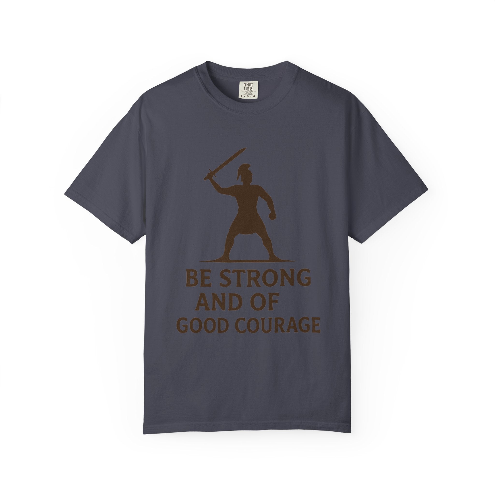 "Be Strong and of Good Courage-2" Unisex Garment-Dyed T-shirt