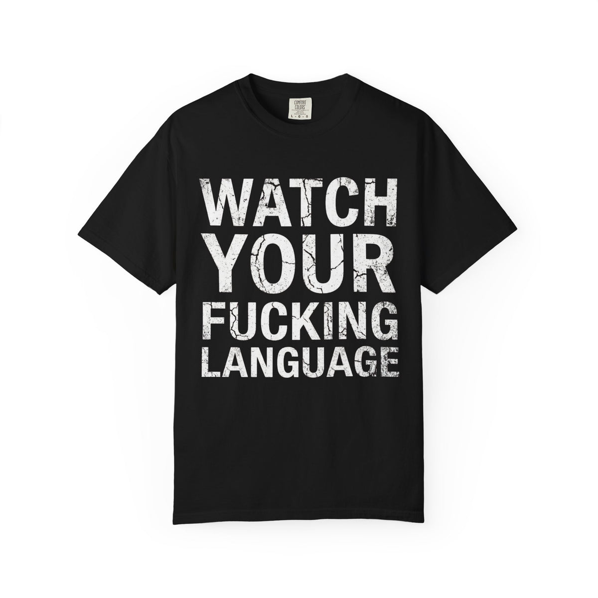 Color: Black | Watch Your Language Unisex Garment-Dyed Tee
