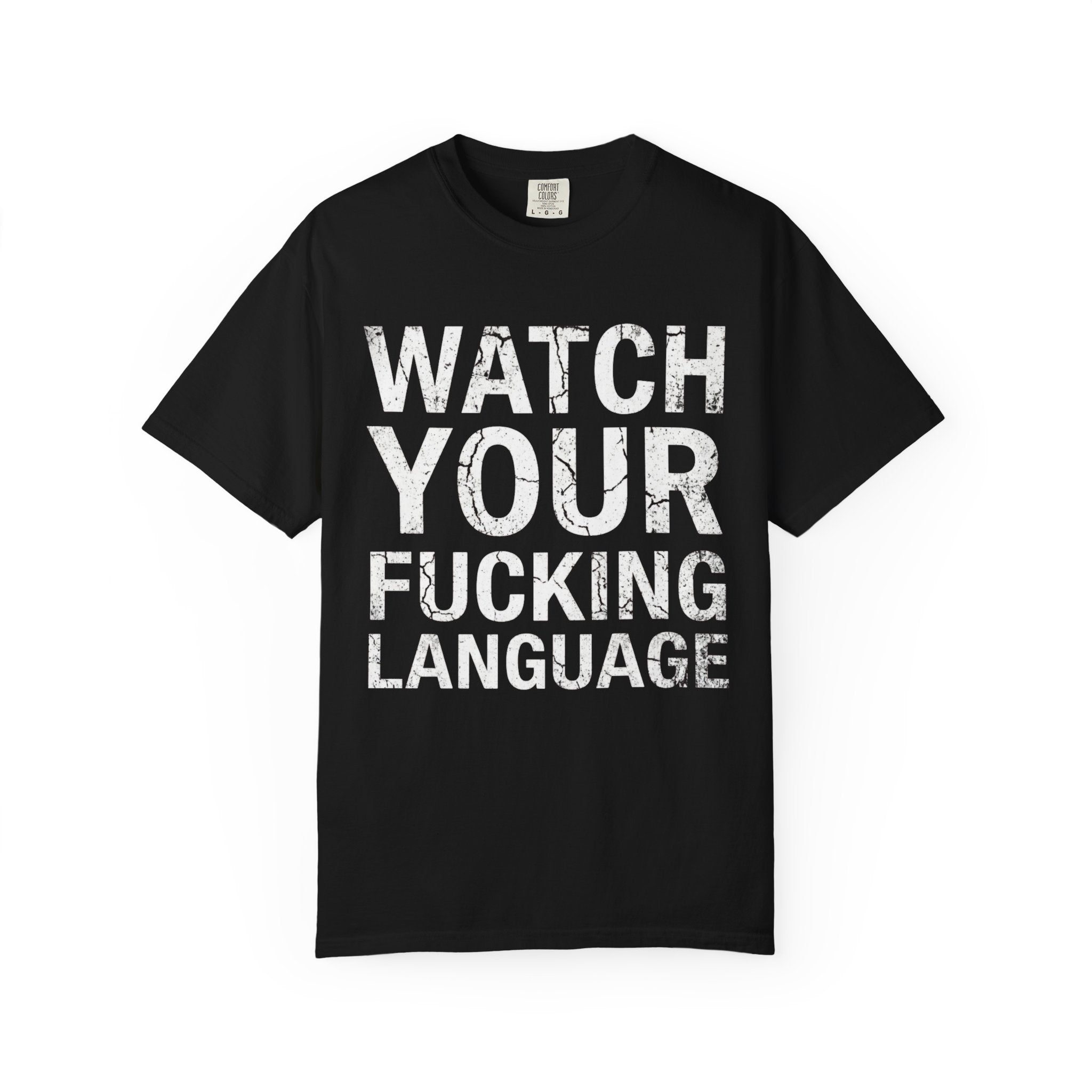 "Watch Your Language" Unisex Garment-Dyed Tee