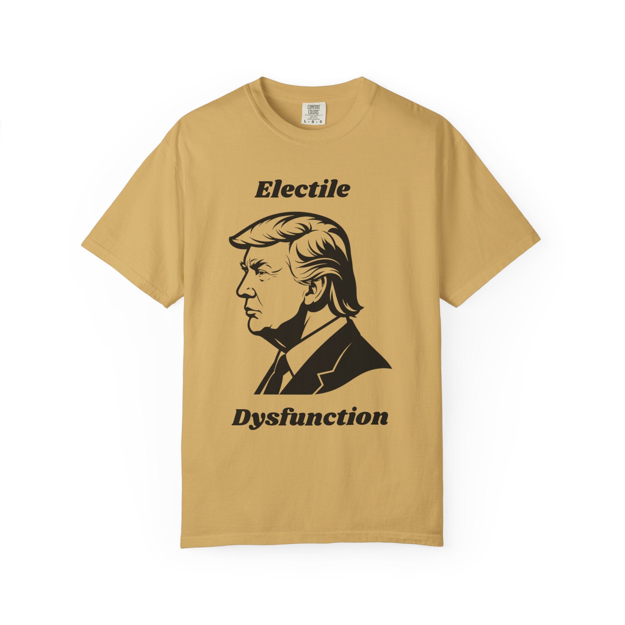 "Trump Electile Dysfunction" Unisex Garment-Dyed T-shirt