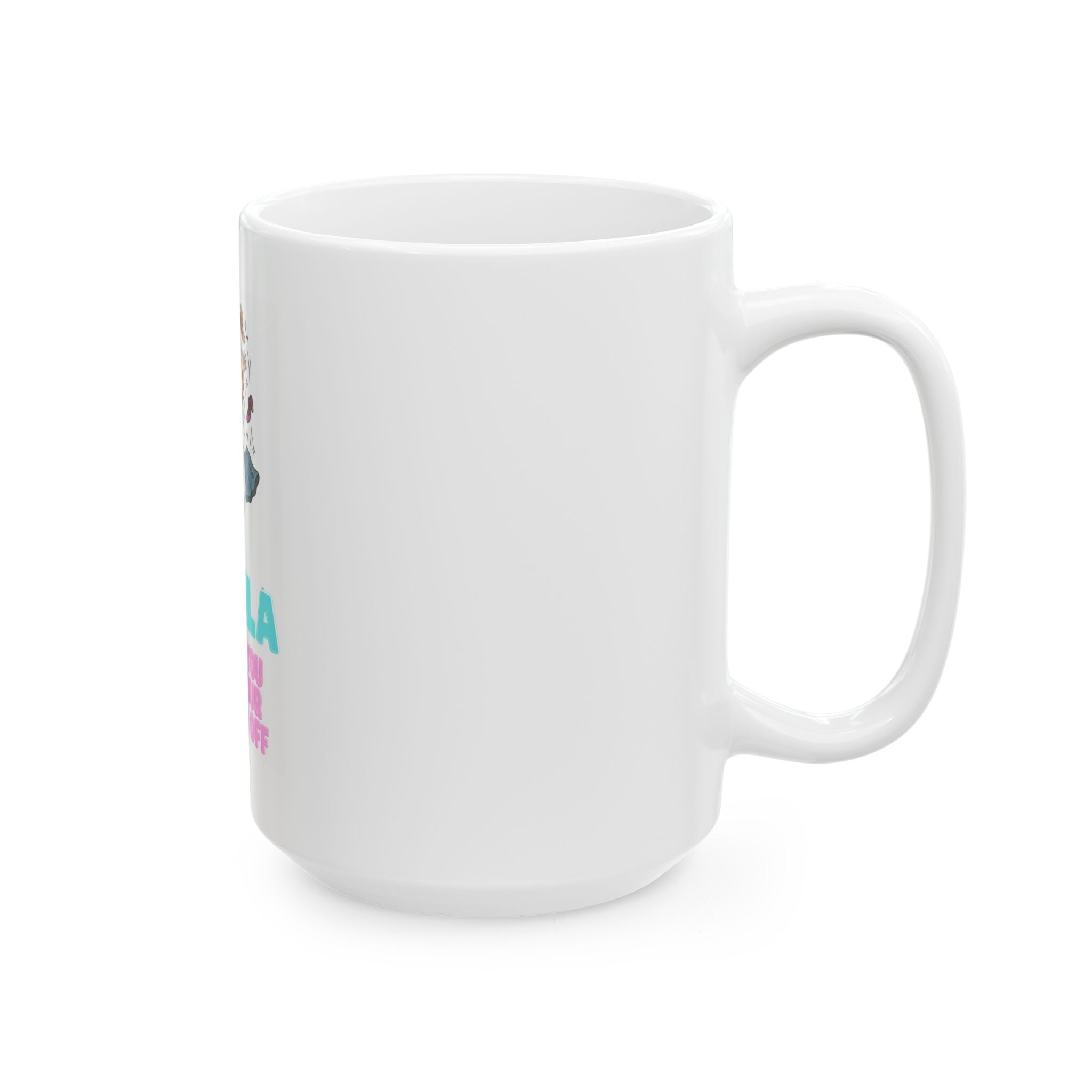 "Tequila Makes You Take Your Clothes Off" White Ceramic Mug