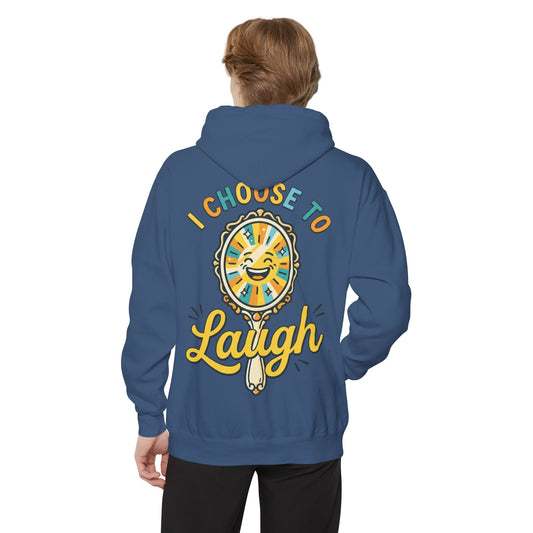 "I Choose to Laugh" Garment-Dyed Hoodie