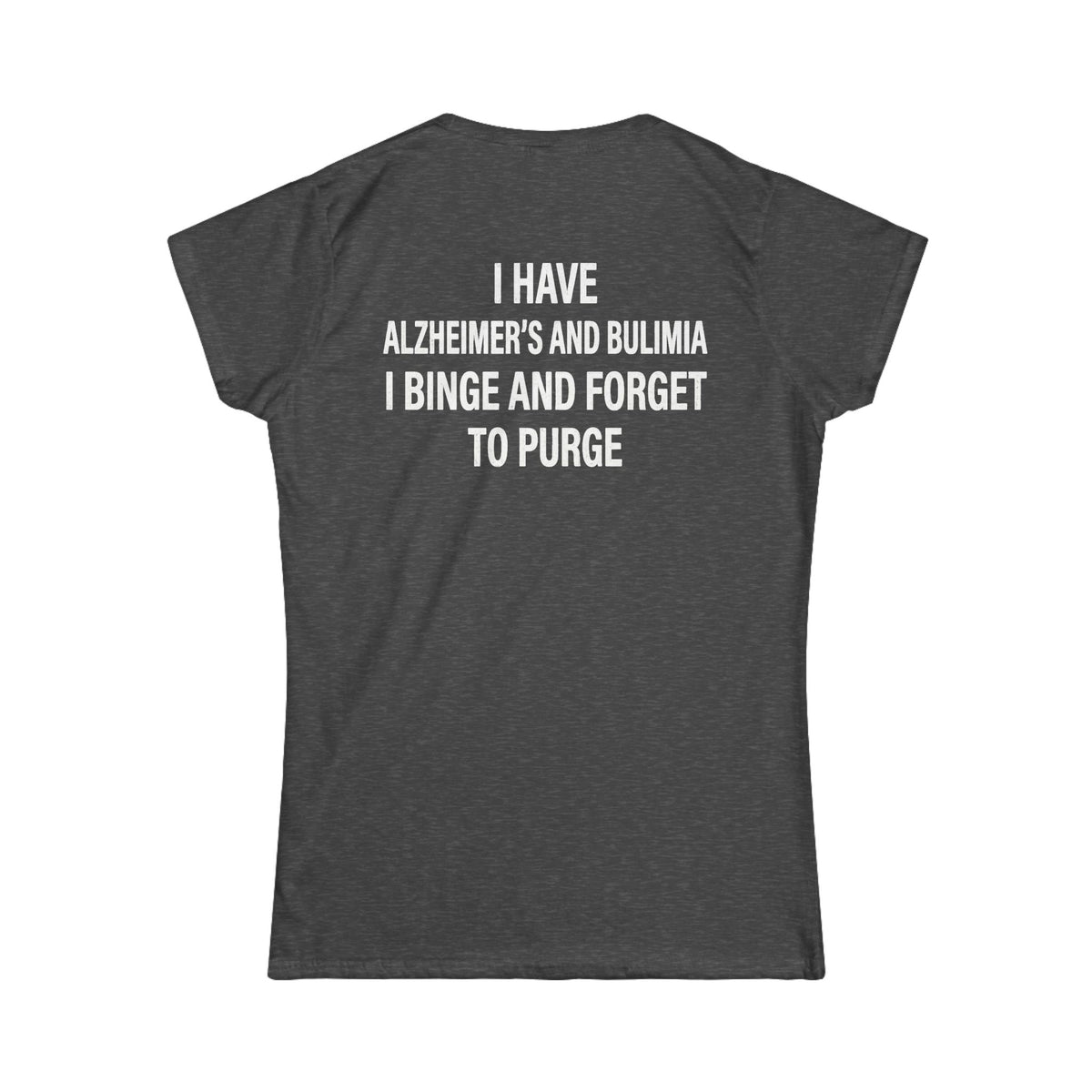 "Binge But Forget to Purge" Women's Tee