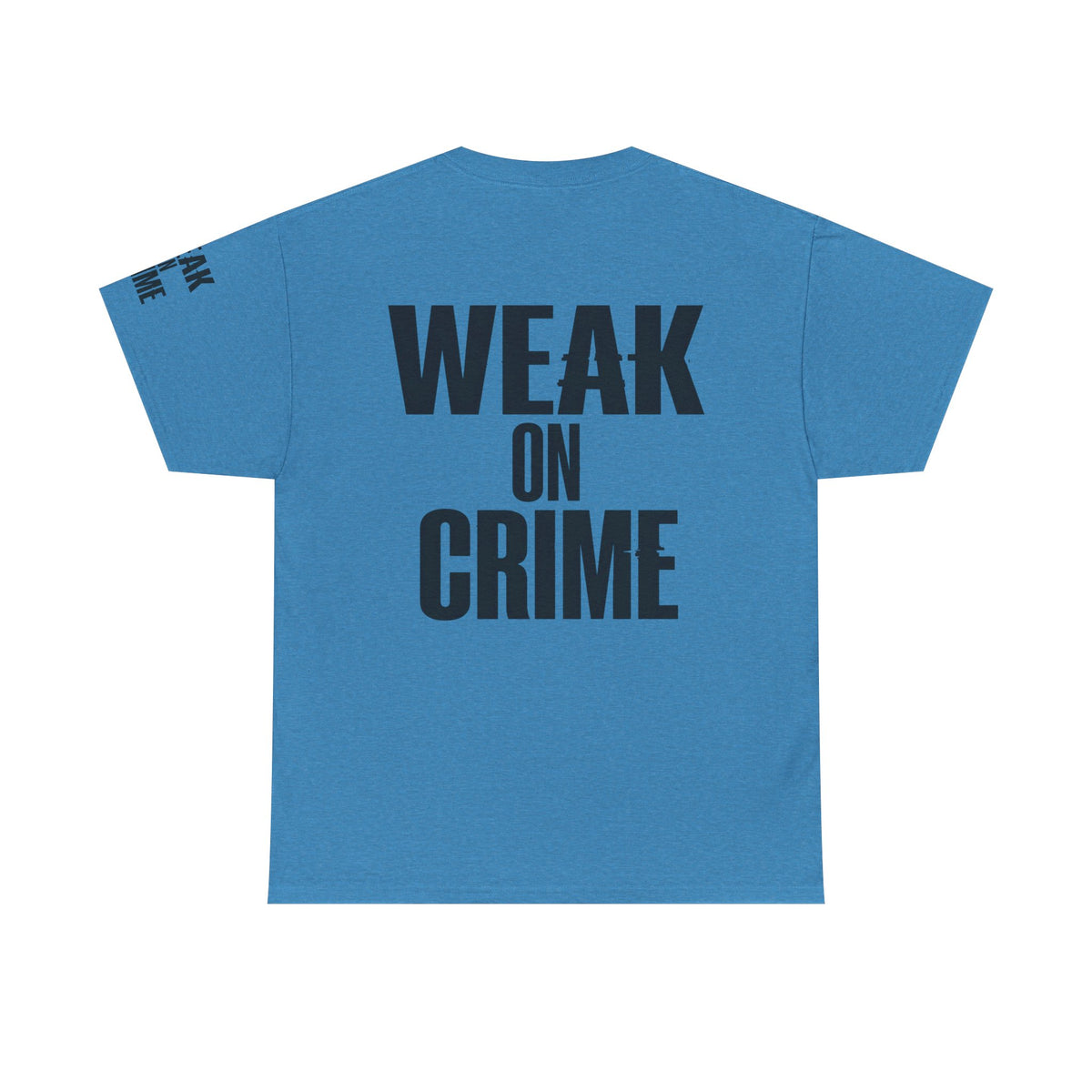 Color: Heather Sapphire | Weak On Crime Premium Graphic Tee