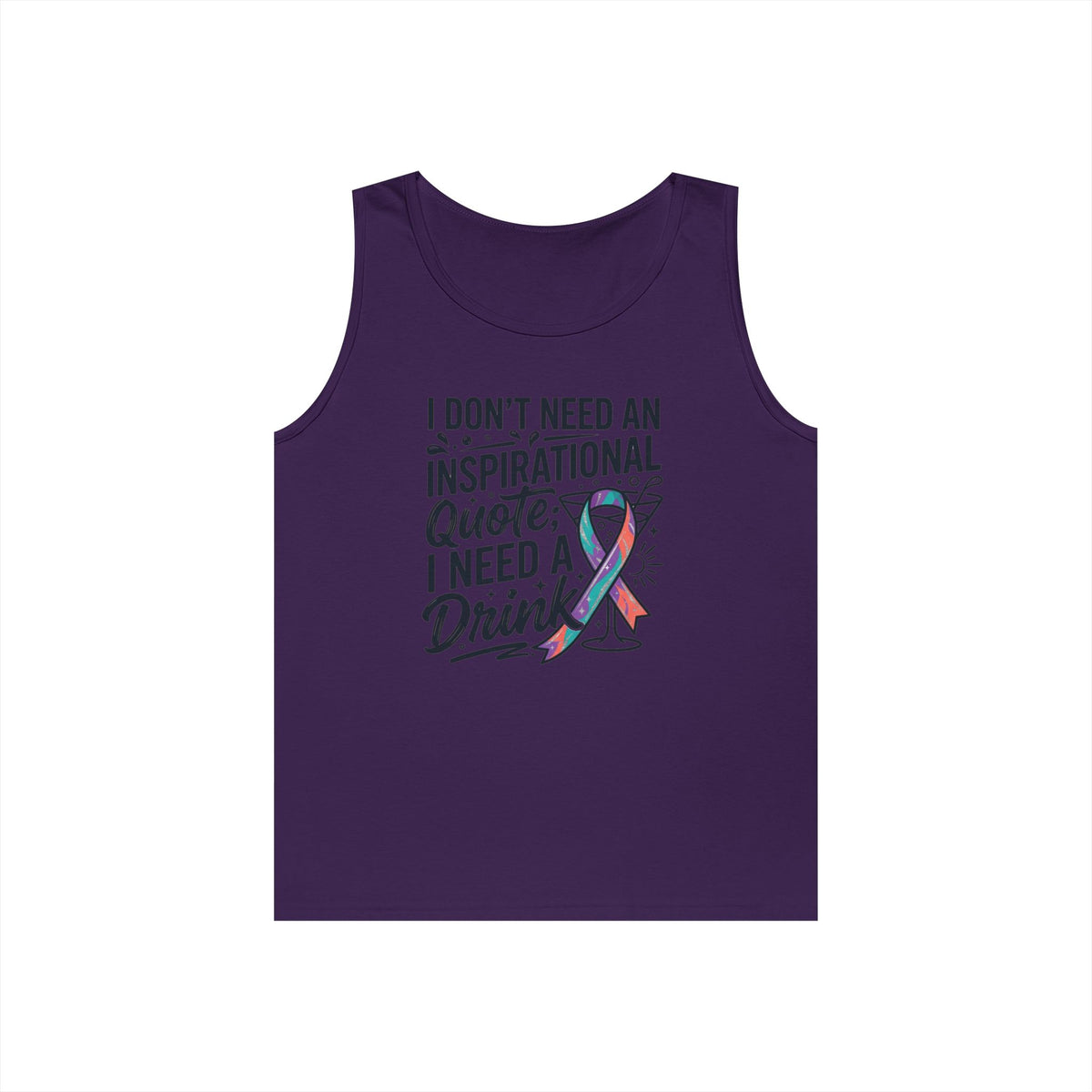 "I Don't Need An Inspirational Quote" Tank Top