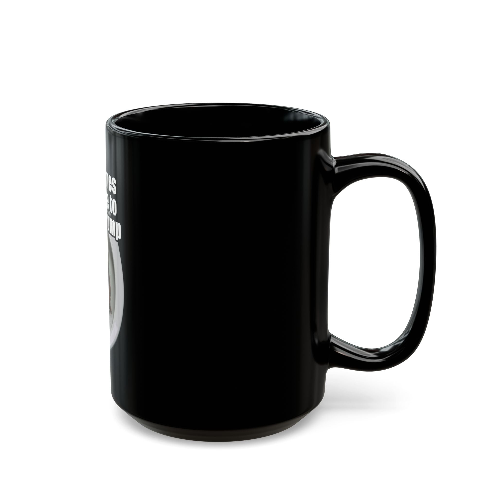 "Sometimes You Have to Take A Trump" Black Ceramic Mug