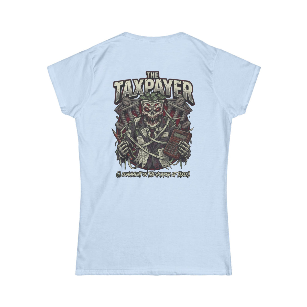 Color: Light Blue | Horror of Taxes Women's Tee