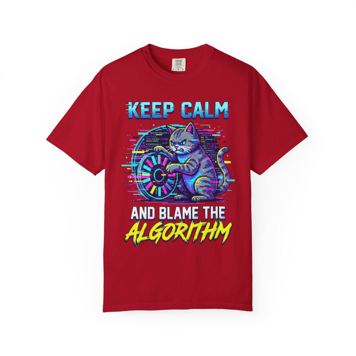 Color: Red | Keep Calm And Blame The Algorithm Unisex Garment-Dyed Tee