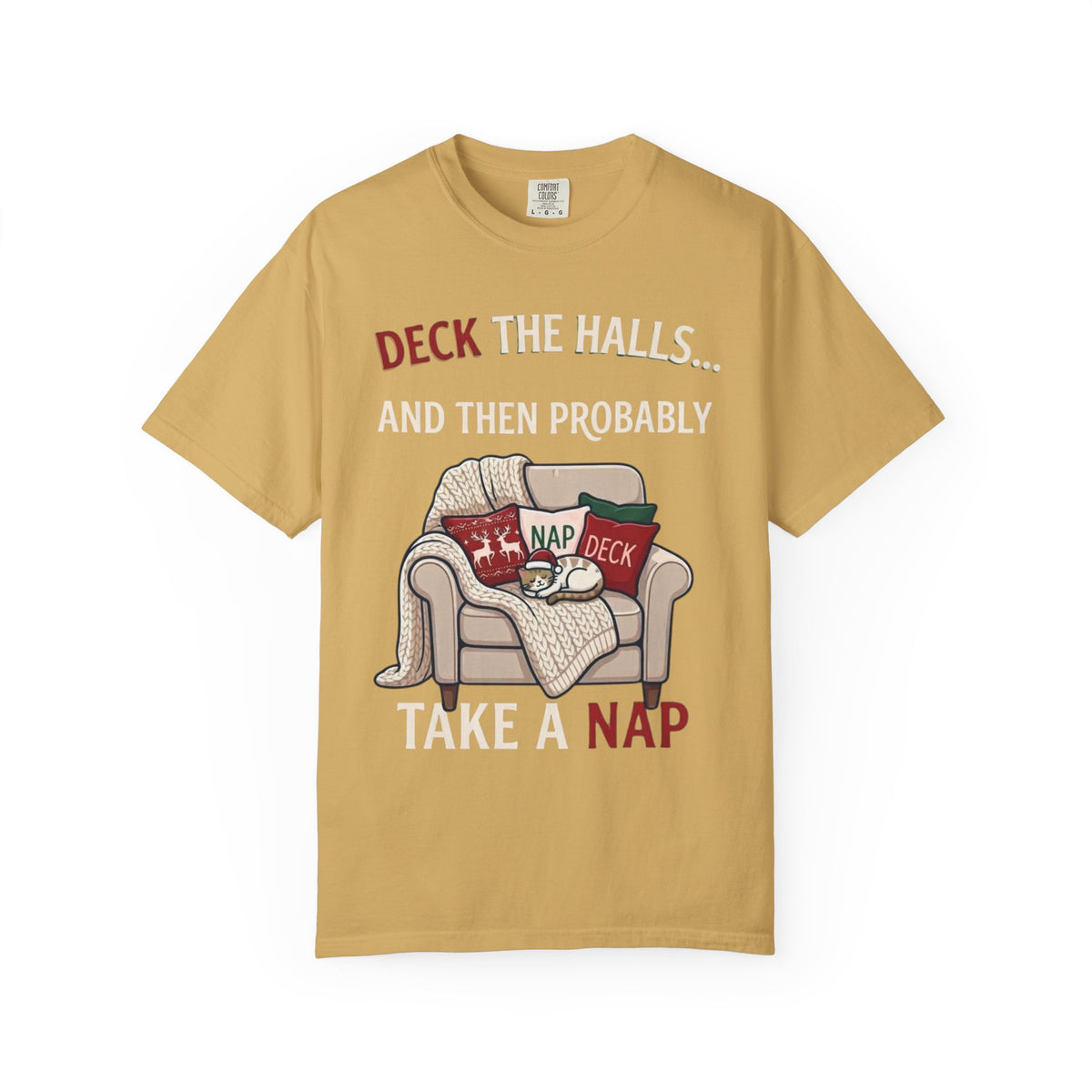 "Deck The Halls And Take A Nap" Unisex Garment-Dyed Tee