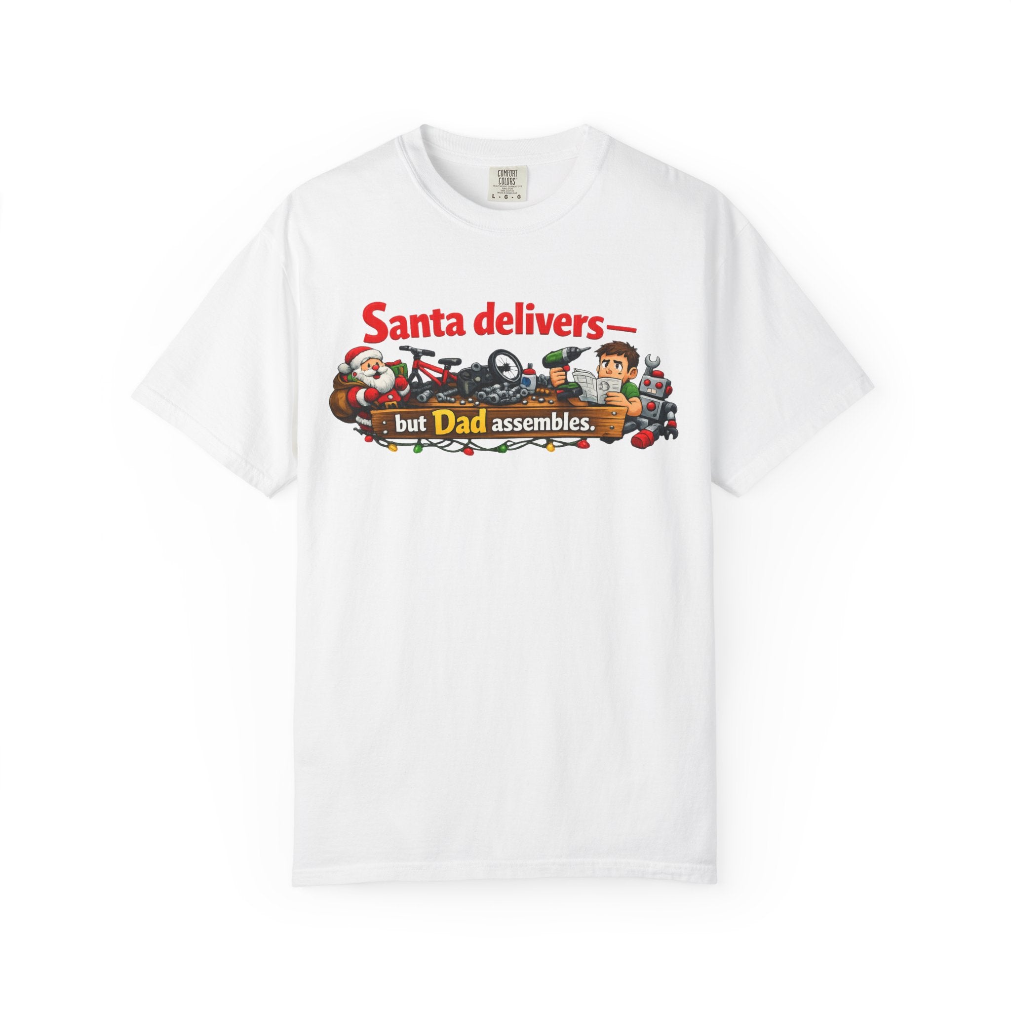 Santa's Easy Job - Dad's Assembly Hell | Garment-Dyed Tee — AttitudeShirts