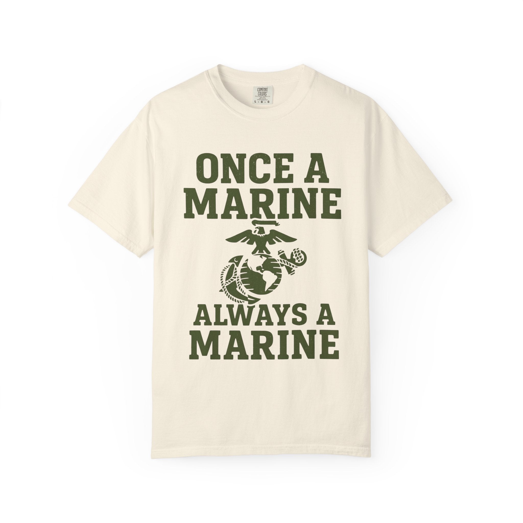 "Always a Marine" Unisex Garment-Dyed T-shirt
