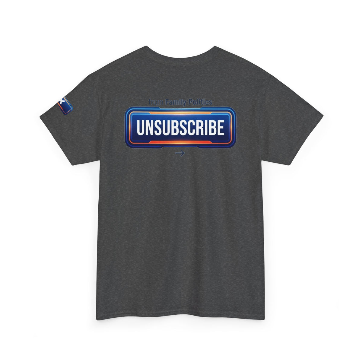 Unsubscribe From Family Politics Premium Graphic Tee