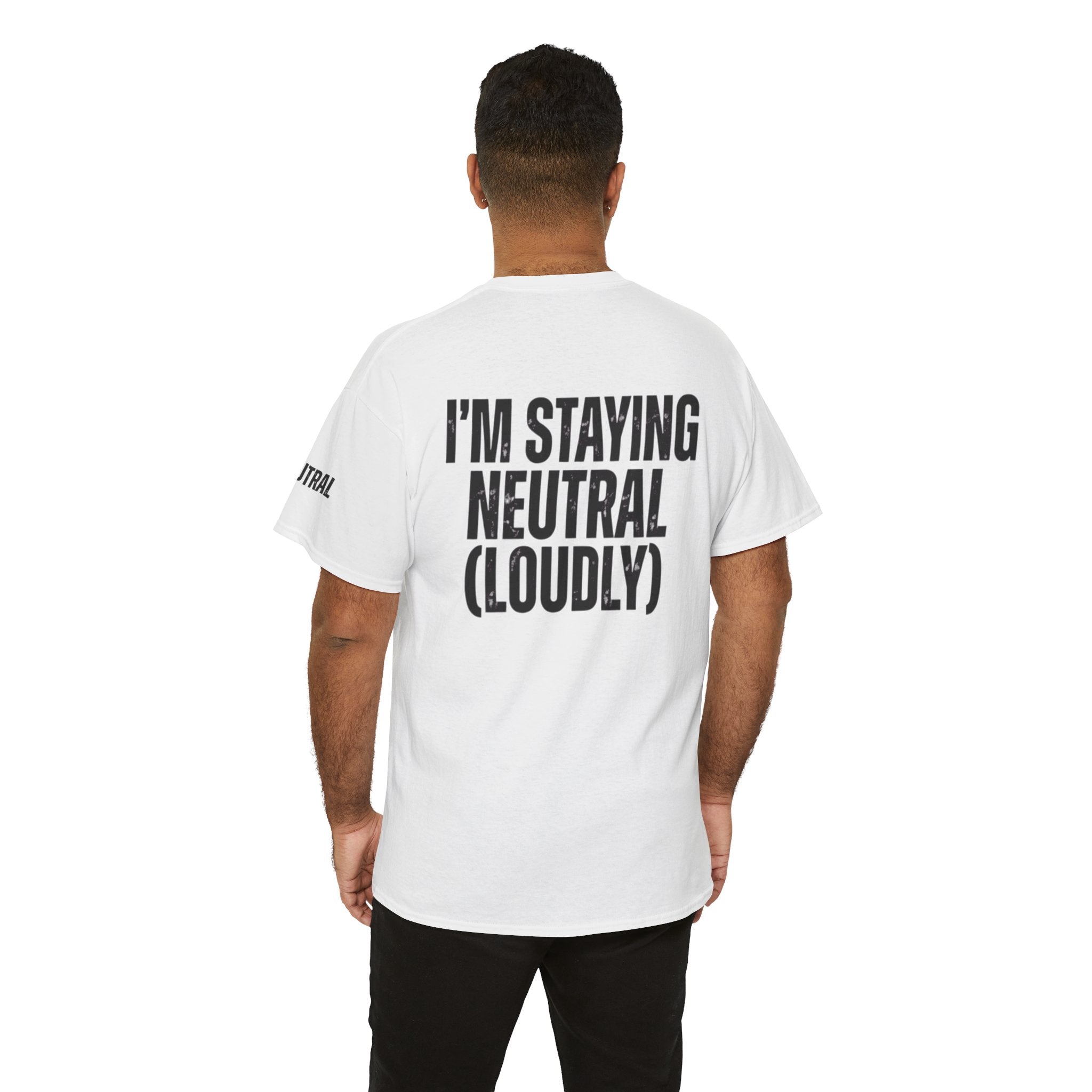 "I'm Staying Neutral" Premium Graphic Tee