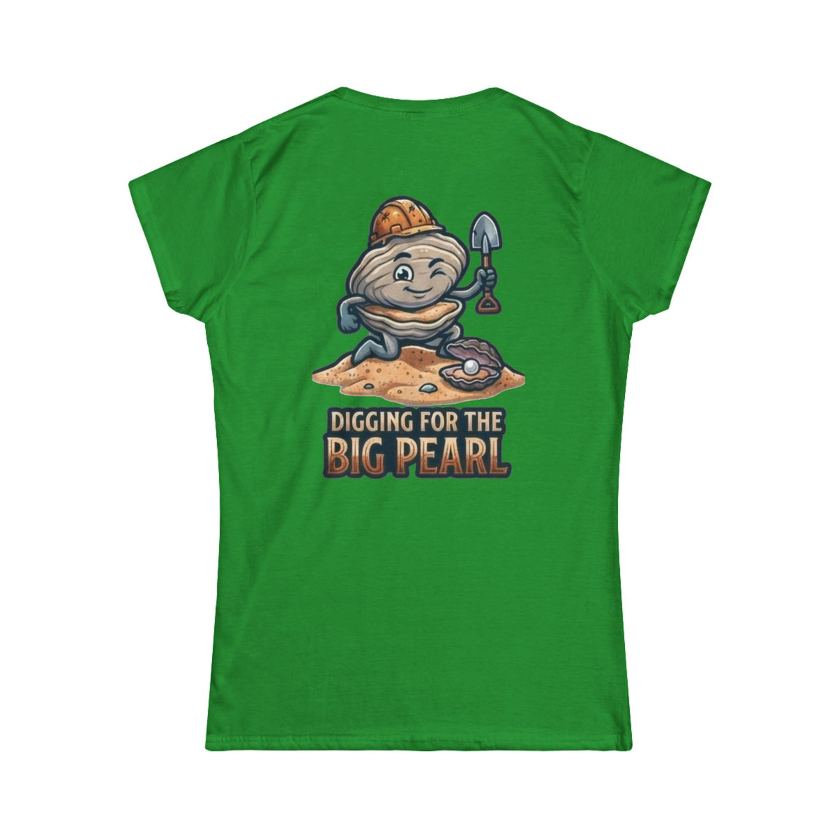 "Digging For The Big Pearl" Women's Tee