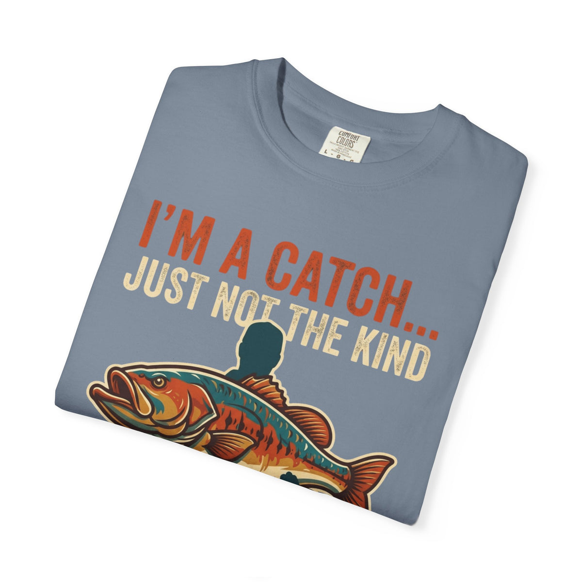 I'm A Catch Unisex Garment-Dyed Tee