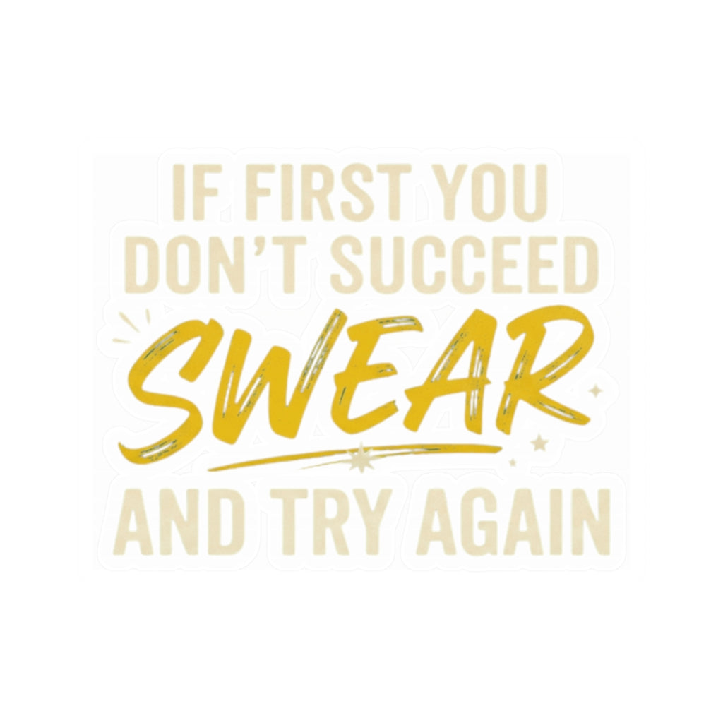 "Swear And Try Again" Sticker