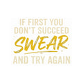 "Swear And Try Again" Sticker