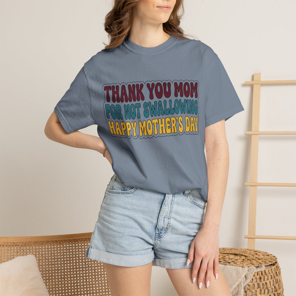 "Thank You For Not Swallowing" Unisex Garment-Dyed Tee