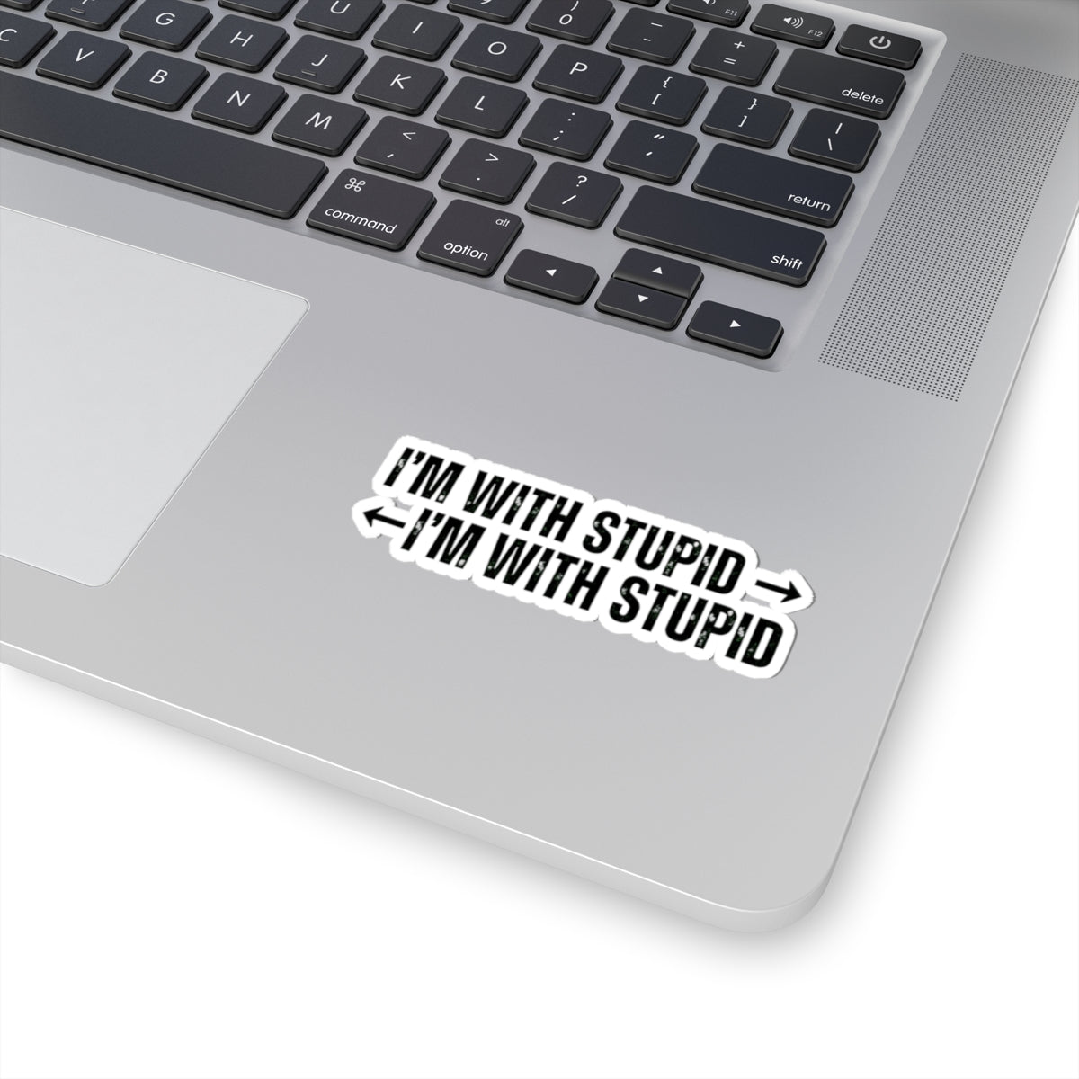 "I'm With Stupid" Sticker