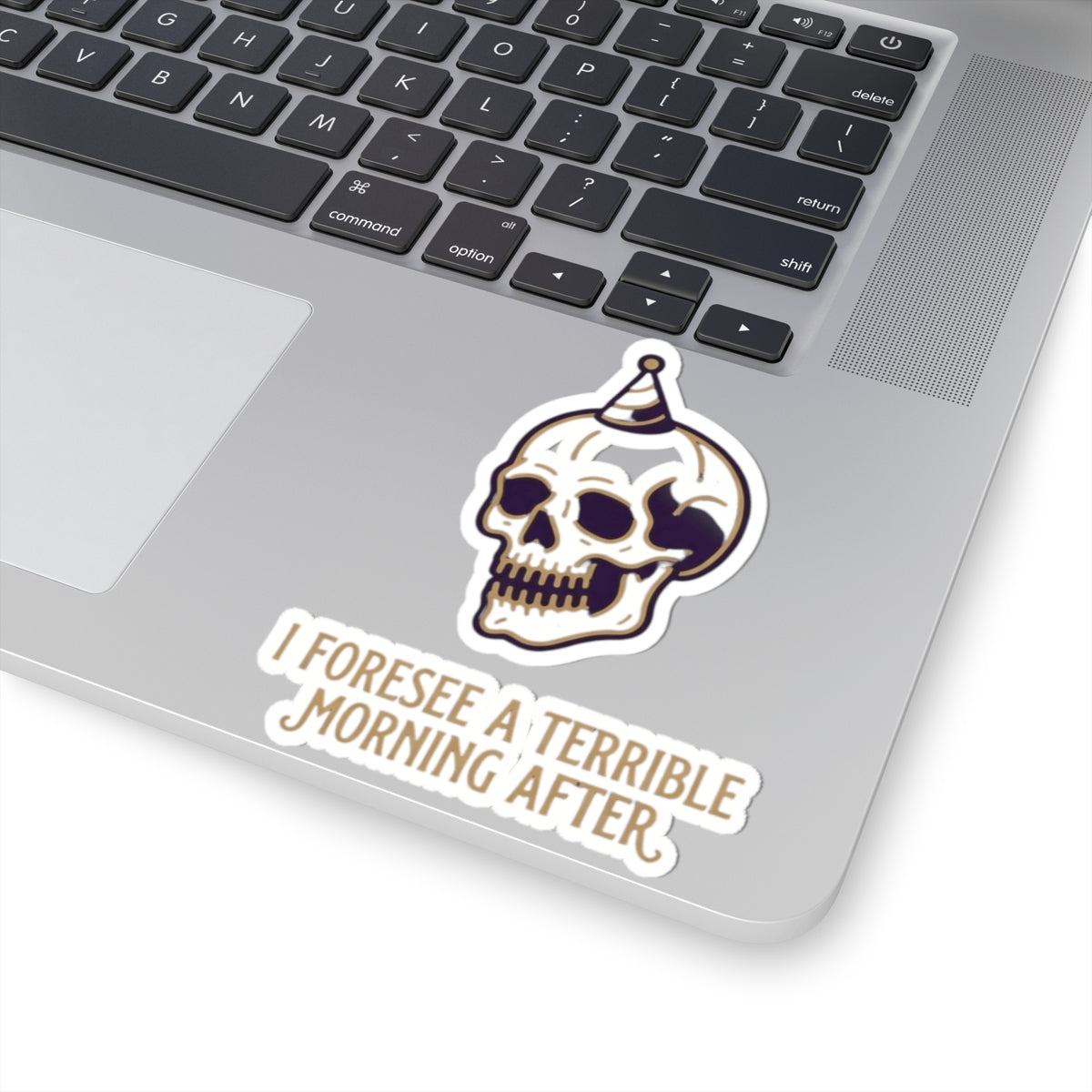 "I Foresee A Terrible Morning After" Sticker
