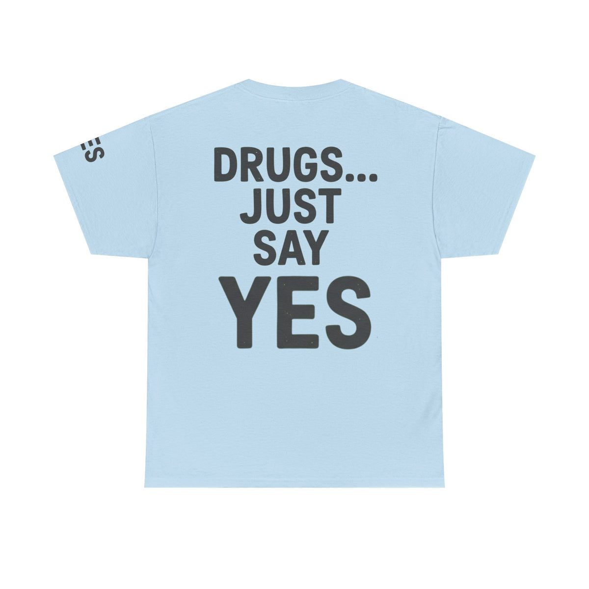 Color: Light Blue | Just Say Yes Premium Graphic Tee