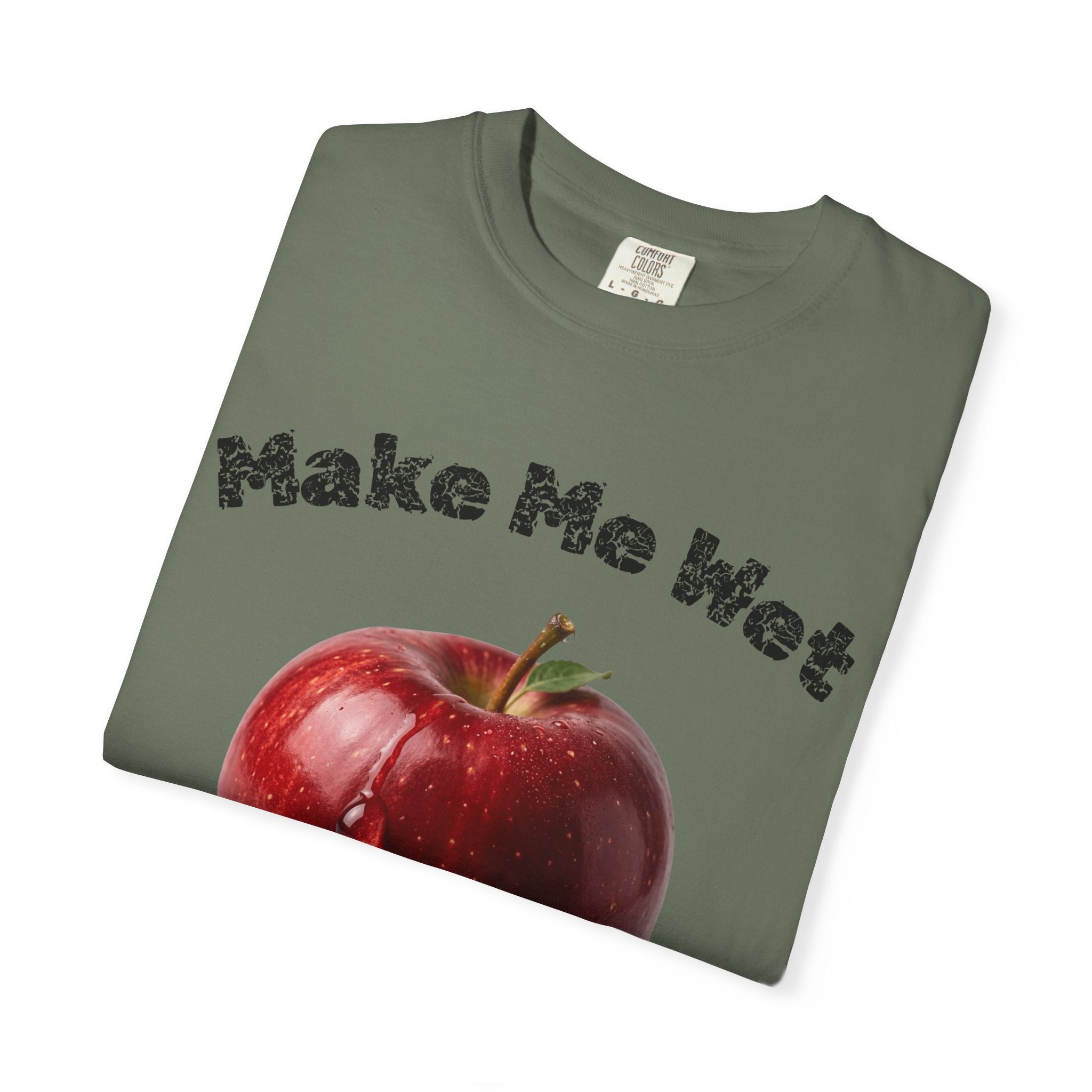 "Make Me Wet" Unisex Garment-Dyed T-shirt