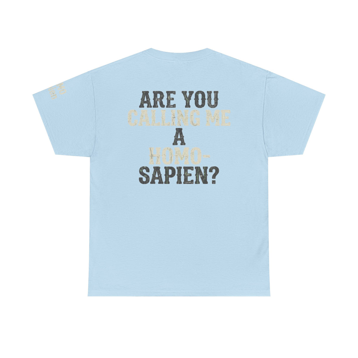 Color: Light Blue | Are You Calling Me a Homo-Sapien Premium Graphic Tee