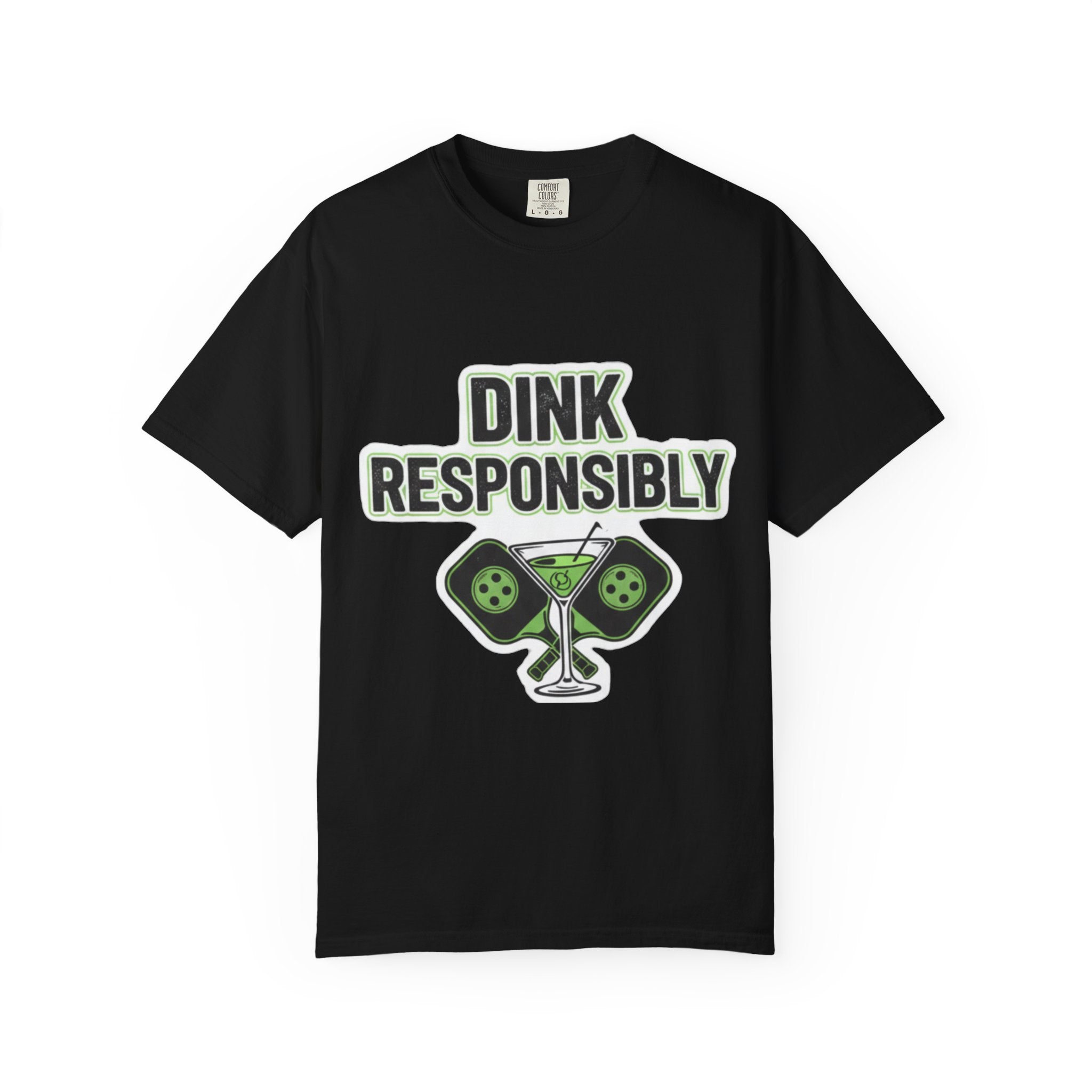 Dink Responsibly | Garment-Dyed Tee — AttitudeShirts