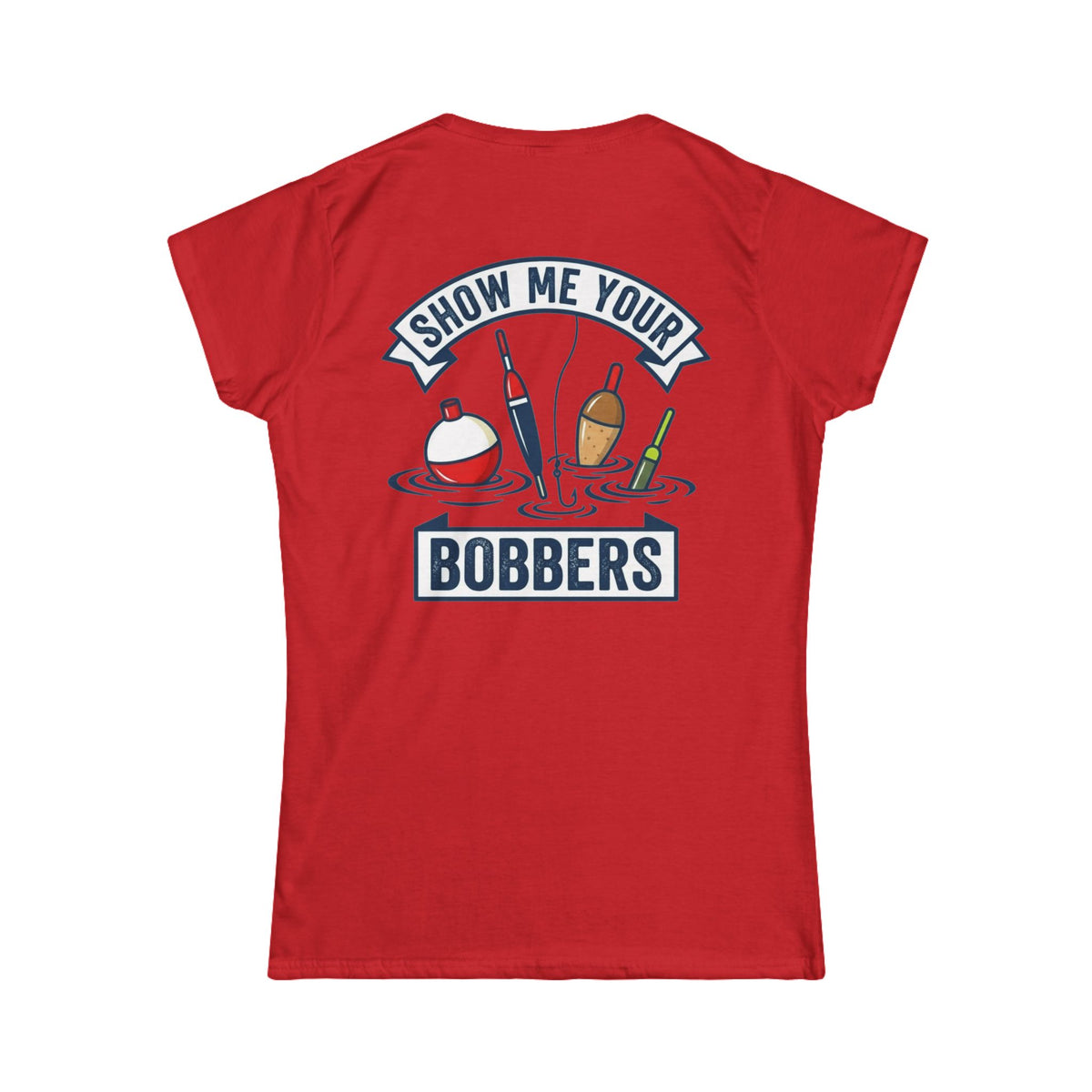 Color: Red | Show Me Your Bobber Women's Tee